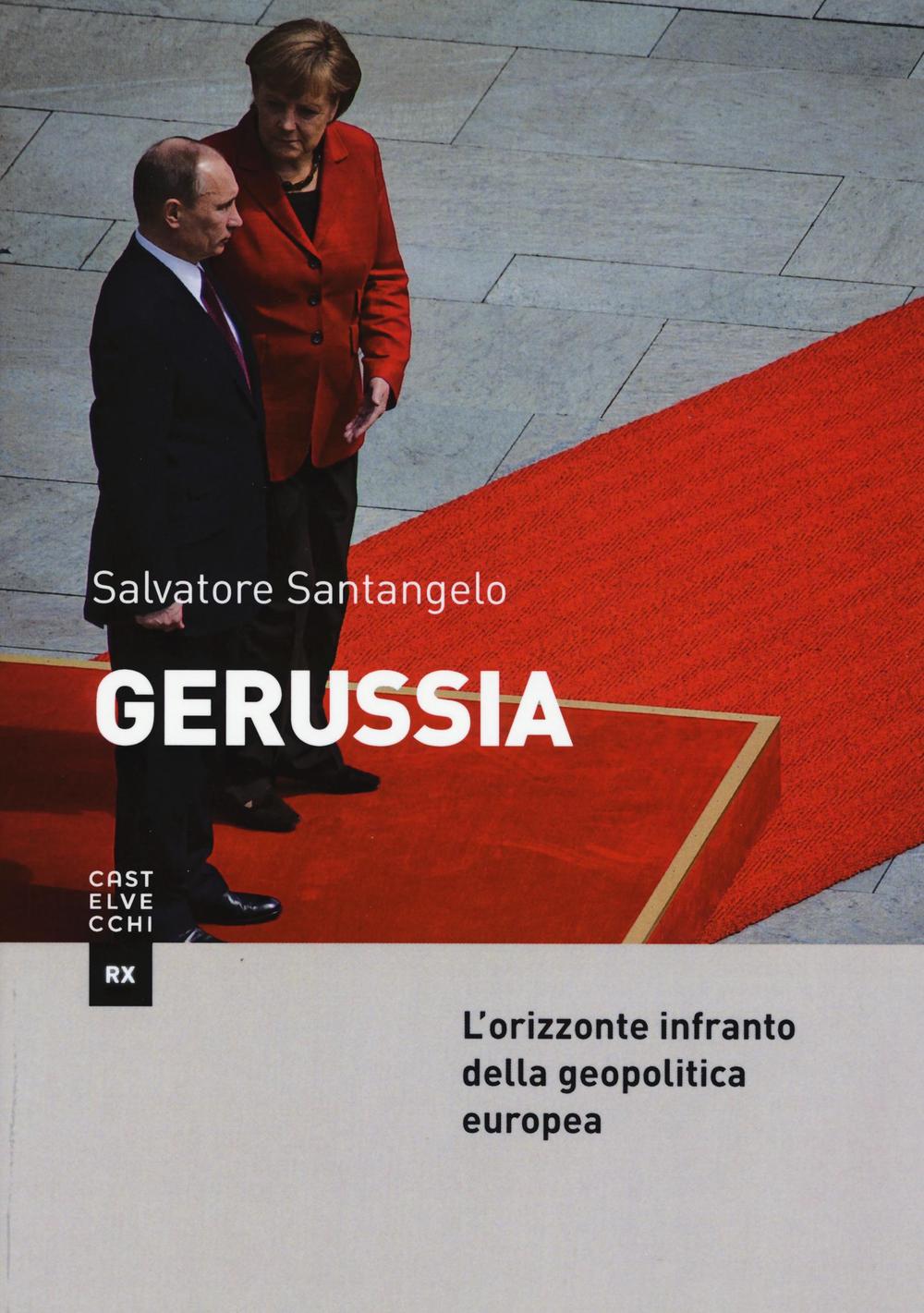 Gerussia. L'orizzonte infranto della geopolitica europea a trent'anni dalla caduta del Muro