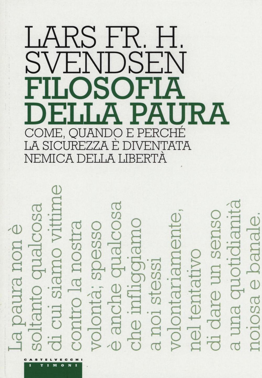 Filosofia della paura. Come, quando e perché la sicurezza è diventata nemica della libertà