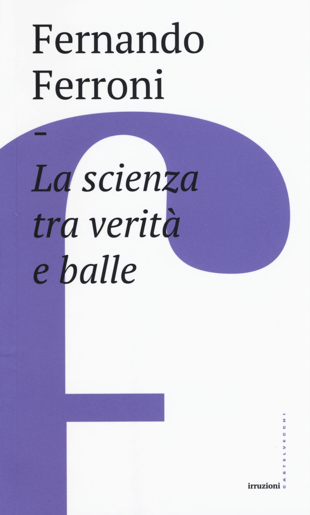 La scienza tra verità e balle