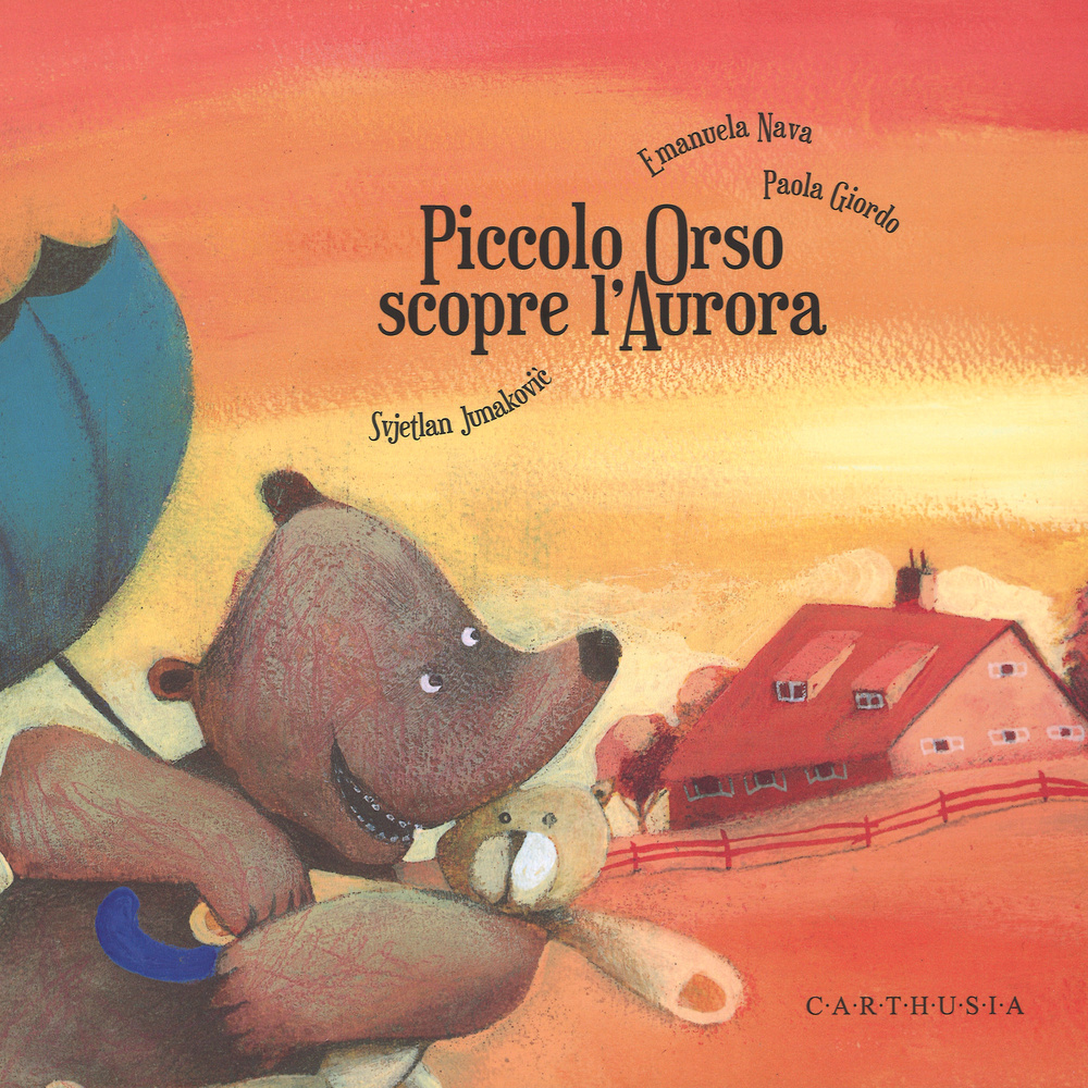 Piccolo Orso scopre l'aurora. Ediz. illustrata