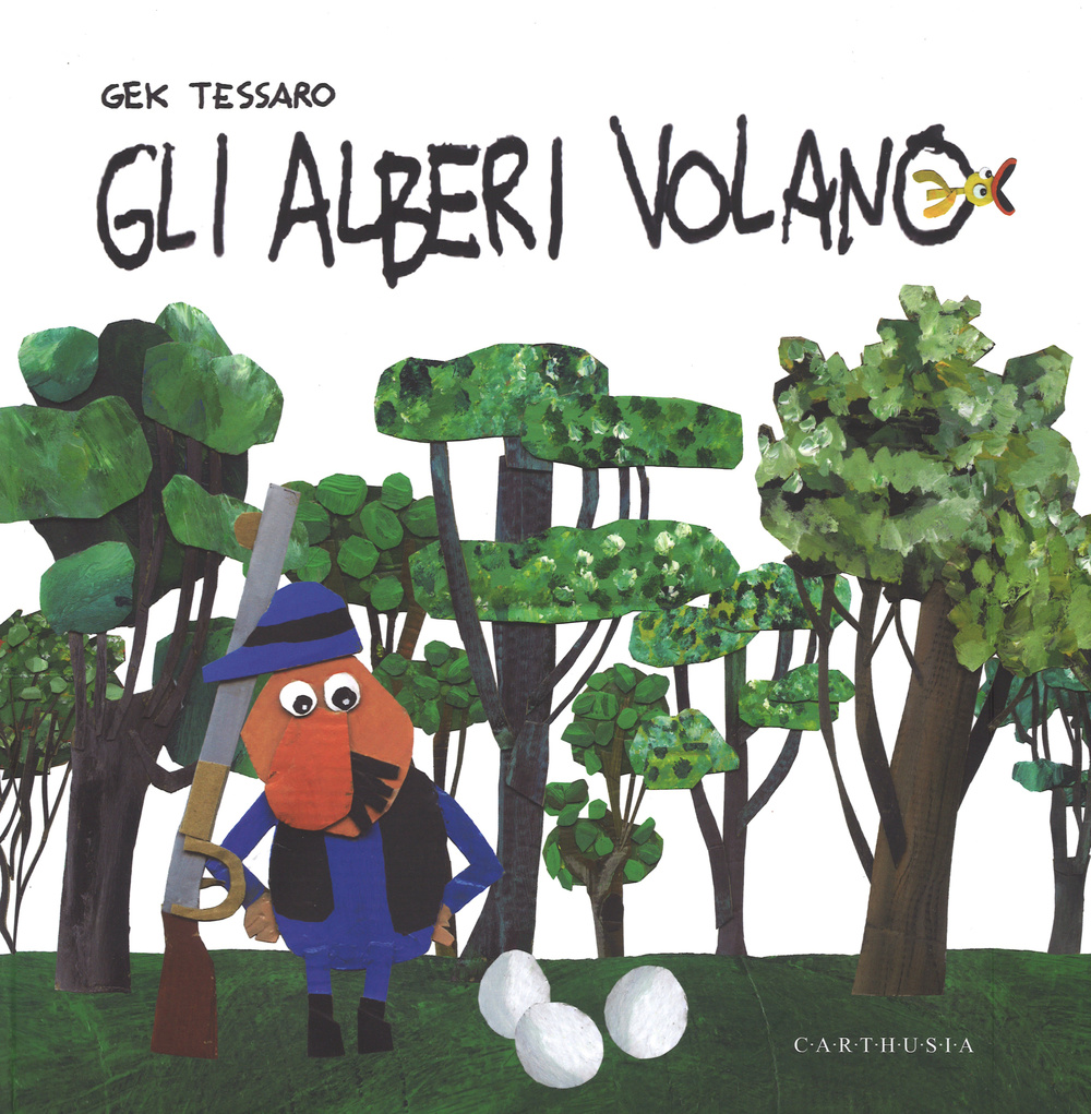 Gli alberi volano. Ediz. illustrata