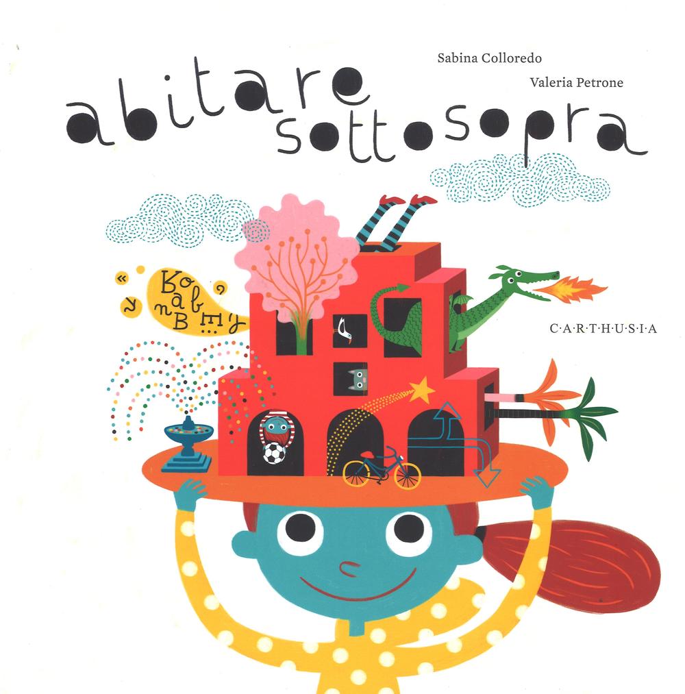 Abitare sottosopra. Ediz. illustrata