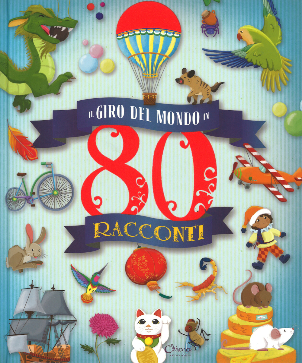 Il giro del mondo in 80 racconti  . Ediz. a colori