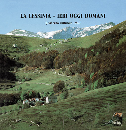 La Lessinia. Ieri, oggi, domani. Quaderno culturale. Vol. 13