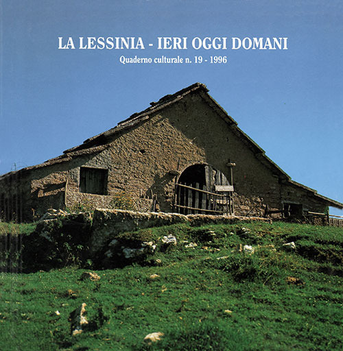 La Lessinia. Ieri, oggi, domani. Quaderno culturale. Ediz. illustrata. Vol. 19
