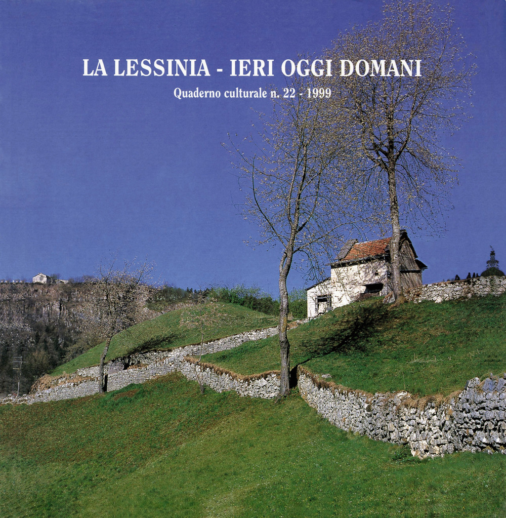 La Lessinia. Ieri, oggi, domani. Quaderno culturale. Ediz. illustrata. Vol. 23