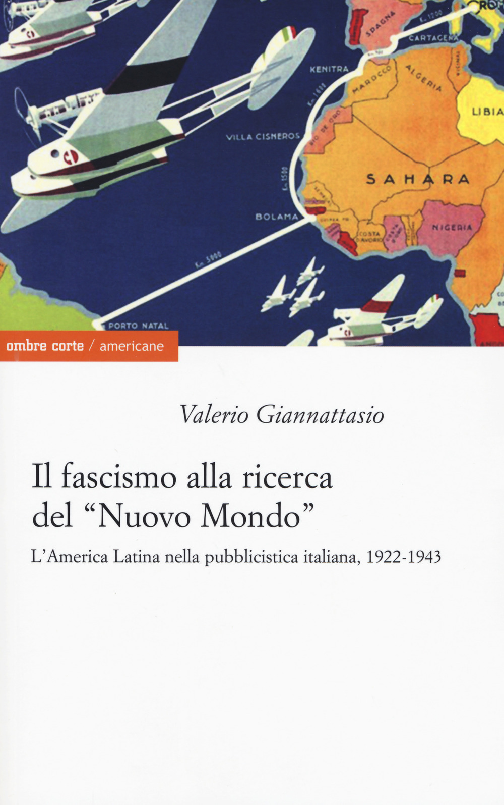 Il fascismo alla ricerca del «nuovo mondo». L'America Latina nella pubblicistica italiana, 1922-1943