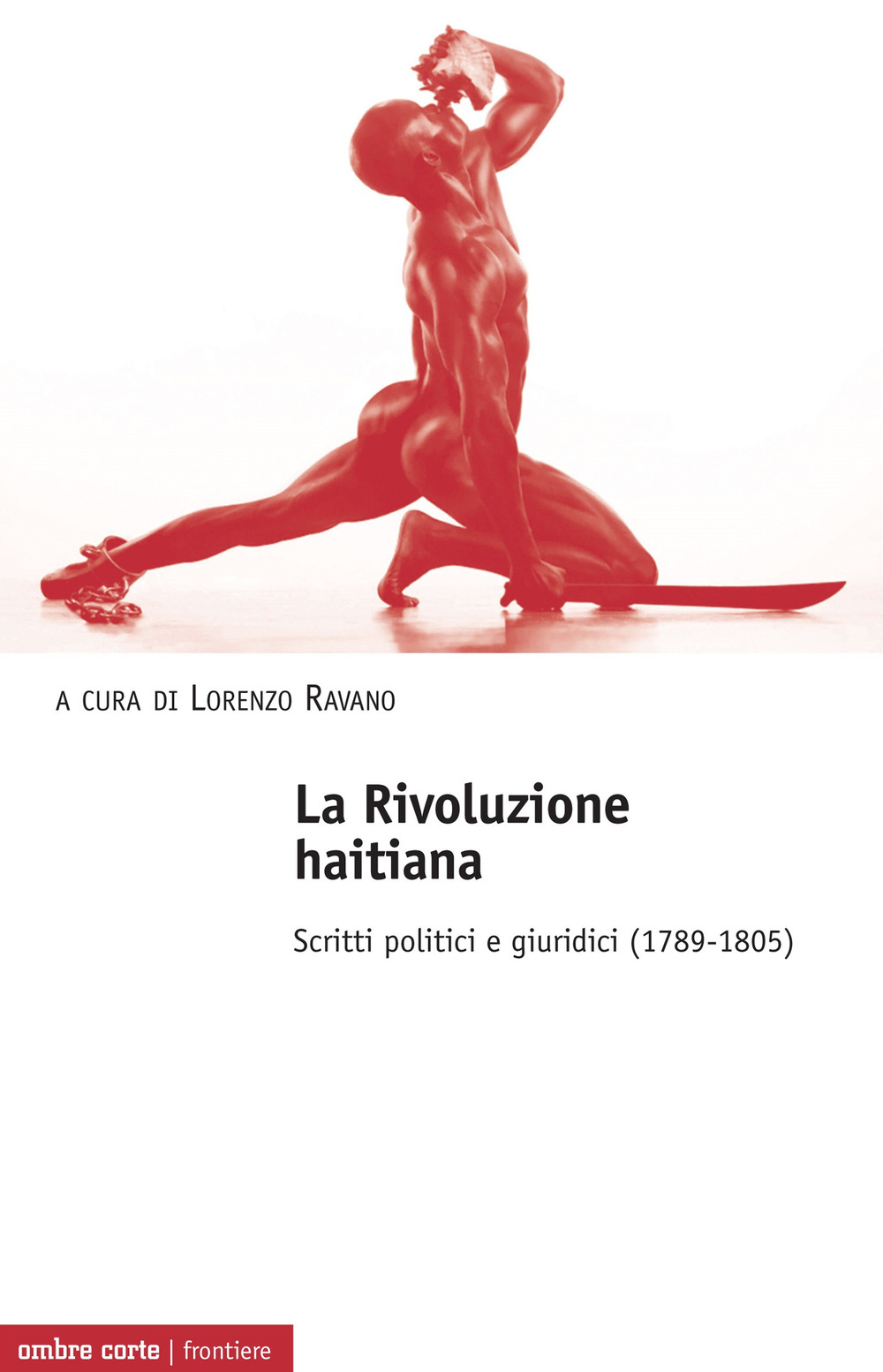 La Rivoluzione haitiana. Scritti politici e giuridici (1789-1805)