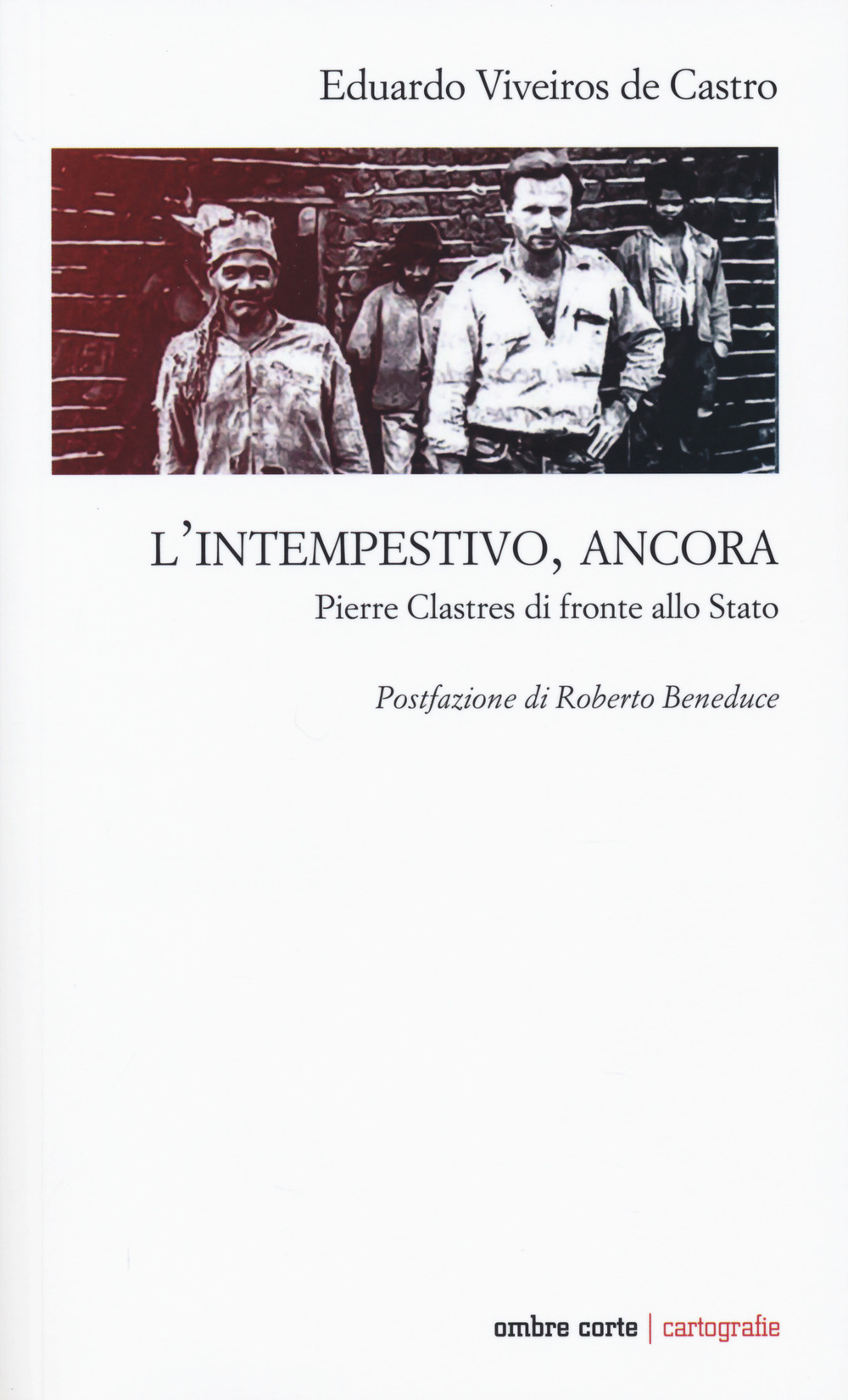 L'intempestivo, ancora. Pierre Clastres di fronte allo Stato