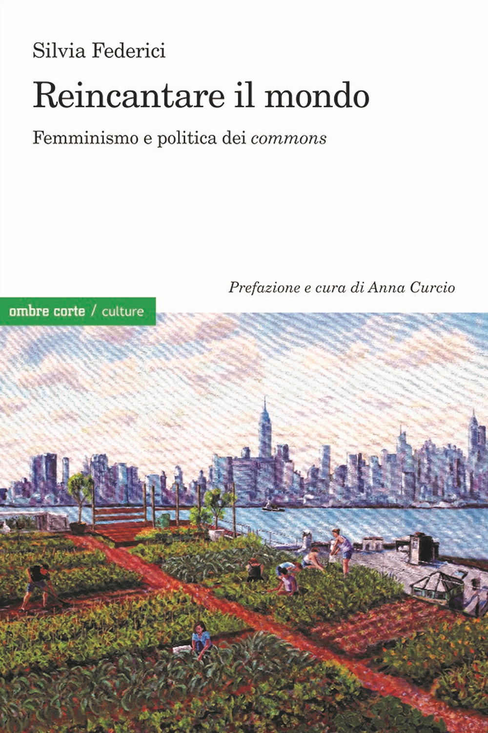 Reincantare il mondo. Femminismo e politica dei «commons»