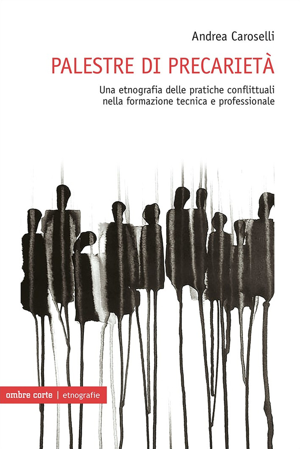 Palestre di precarietà. Una etnografia delle pratiche conflittuali nella formazione tecnica e professionale