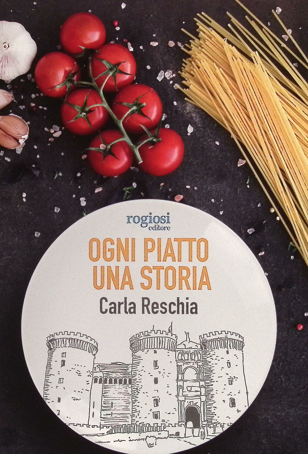 Ogni piatto una storia. La cultura della cucina napoletana