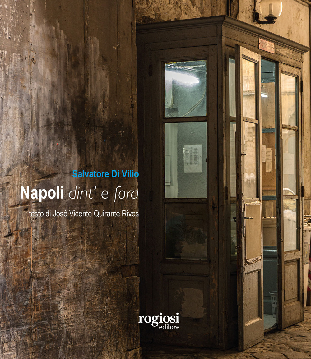 Napoli dint' e fora. Ediz. a colori