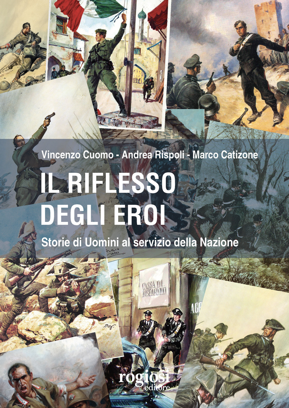 Il riflesso degli eroi. Storie di Uomini al servizio della Nazione