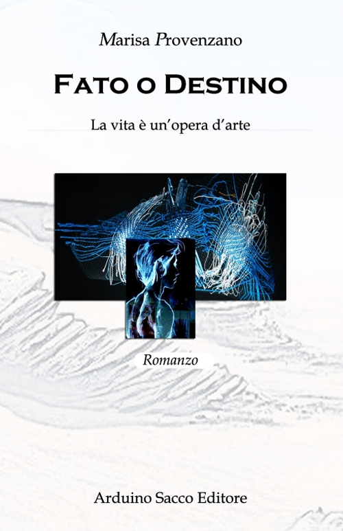 Fato e destino. La vita è un'opera d'arte