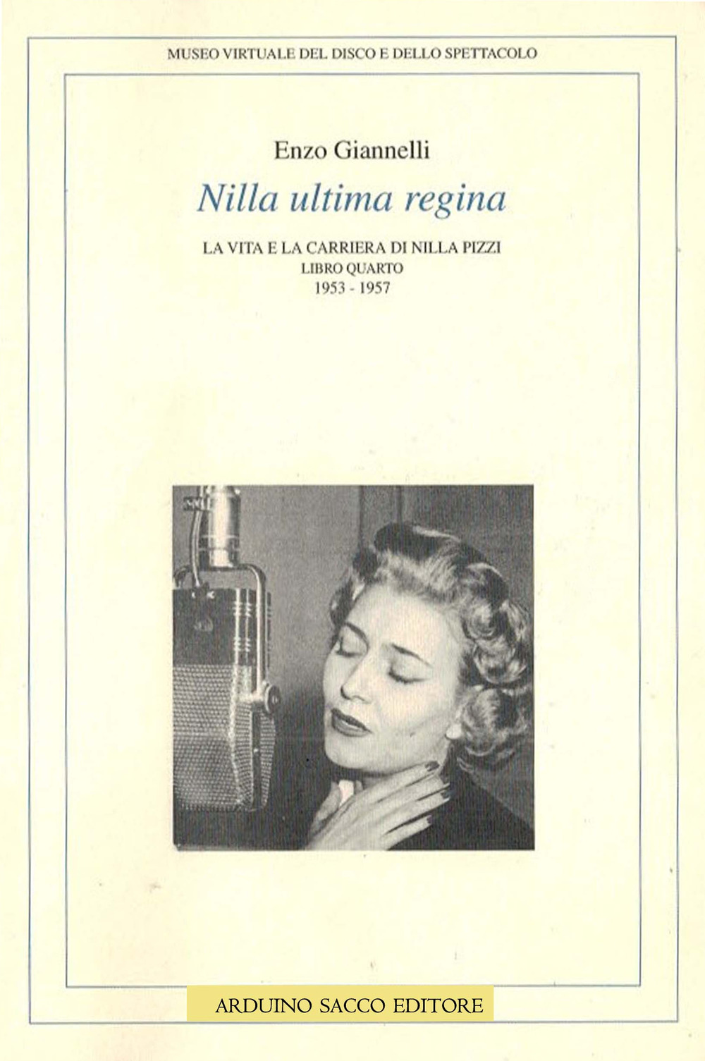 Nilla ultima regina. La vita e la carriera di Nilla Pizzi