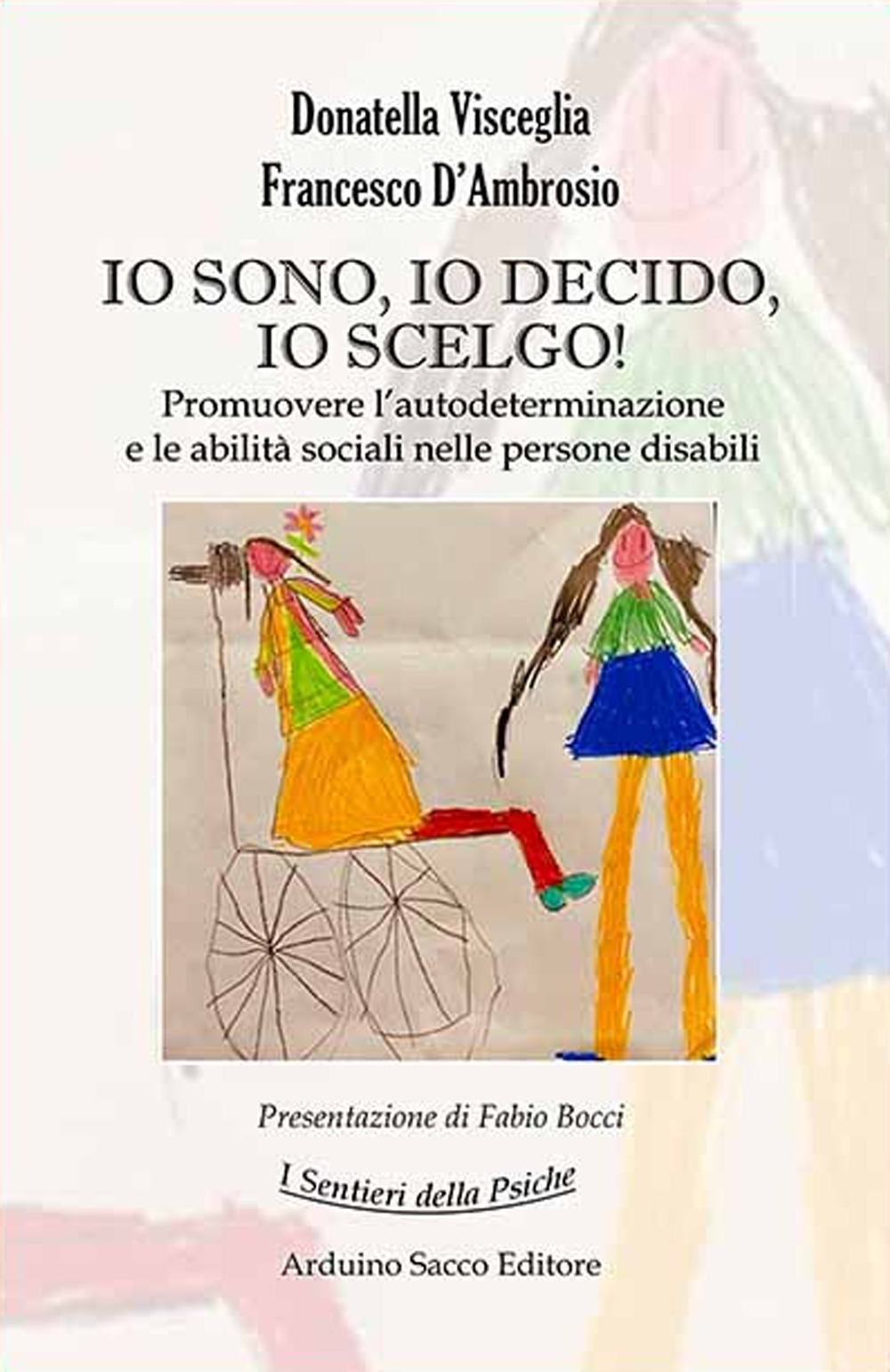 Io sono, io decido, io scelgo! Promuovere l'autodeterminazione e le abilità sociali nelle persone disabili