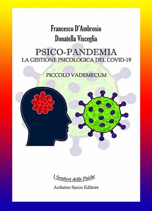 Psico-pandemia. La gestione psicologica del Covid-19. Piccolo vademecum