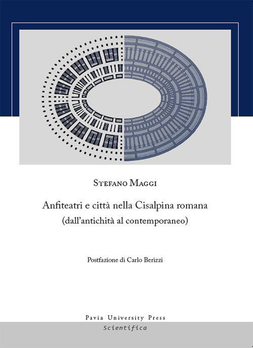 Anfiteatri e città nella Cisalpina romana (dall'antichità al contemporaneo)