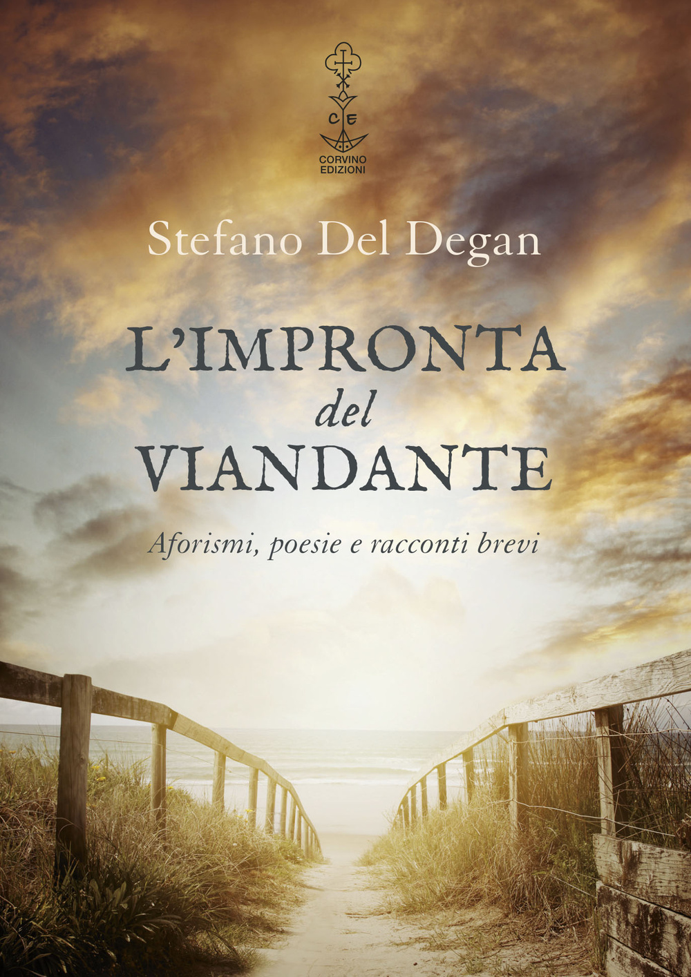 L'impronta del viandante. Aforismi, poesie e racconti brevi