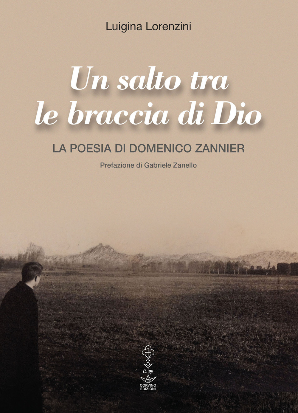 Un salto tra le braccia di Dio. La poesia di Domenico Zannier