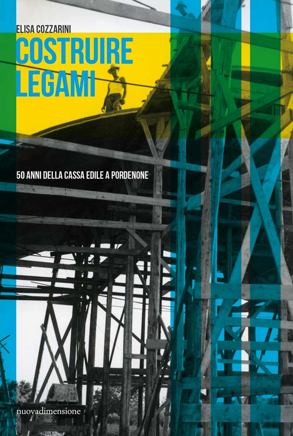 Costruire legami. 50 anni della Cassa Edile a Pordenone