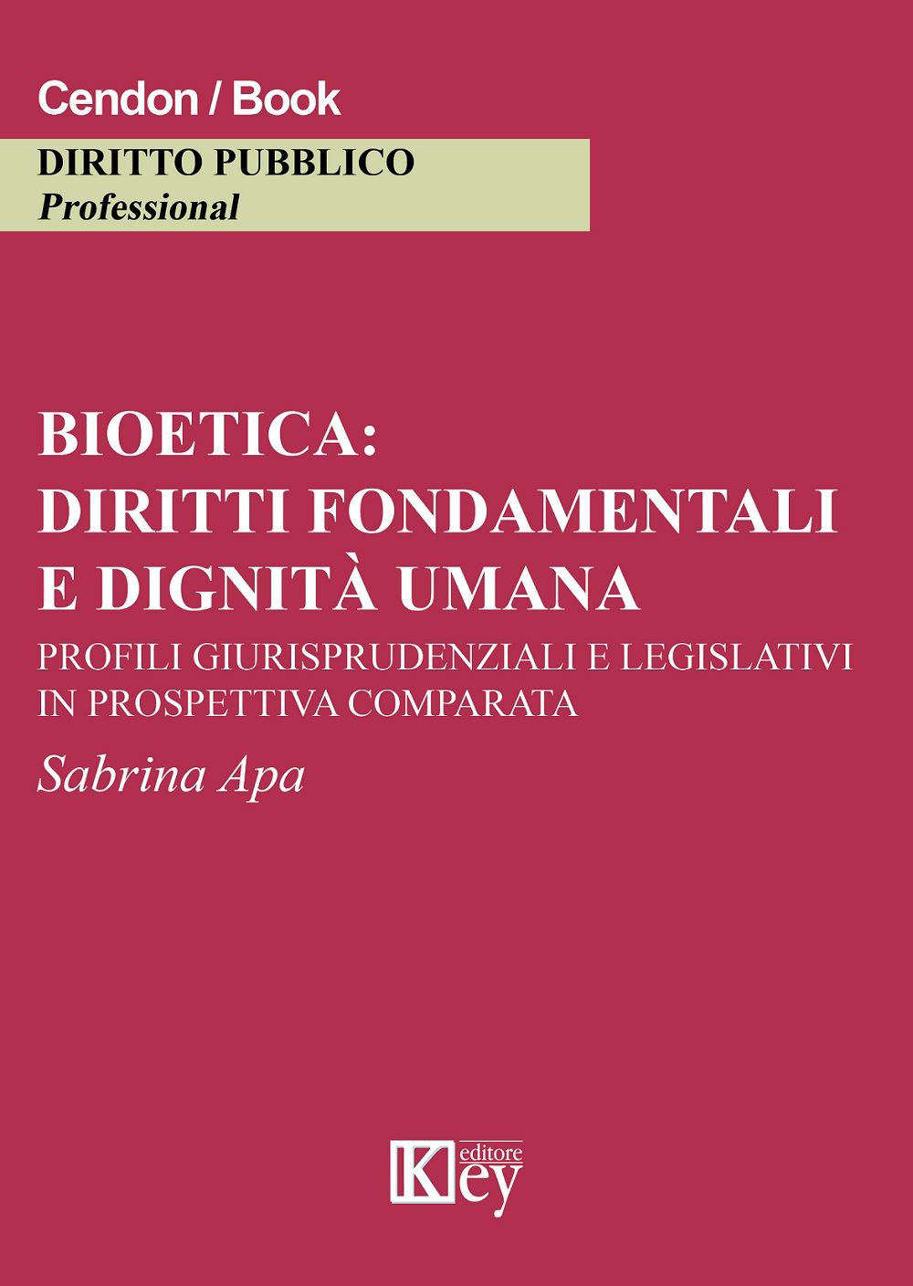 Bioetica: diritti fondamentali e dignità umana. Profili giurisprudenziali e legislativi in prospettiva comparata