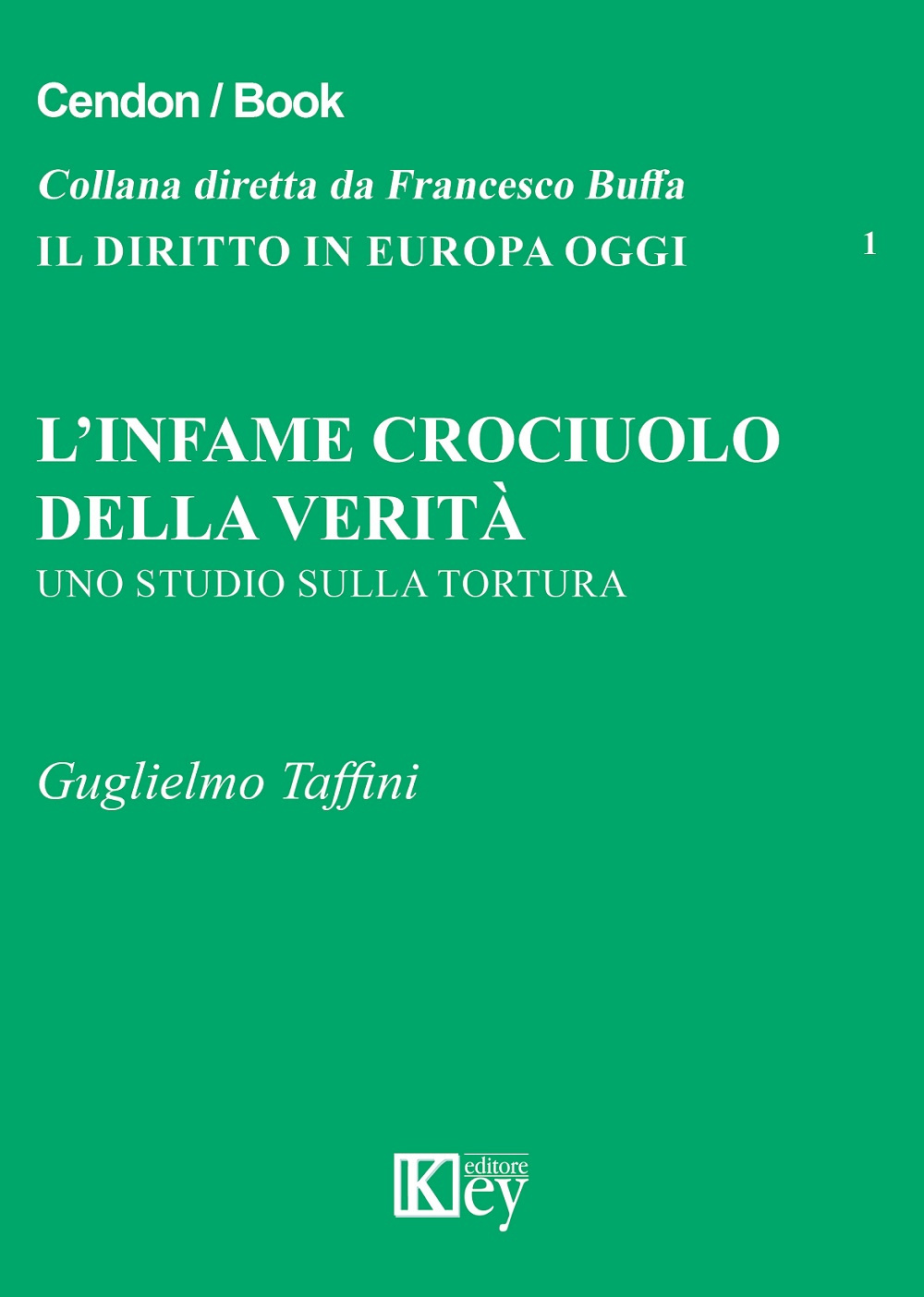 L'infame crociuolo della verità. Uno studio sulla tortura