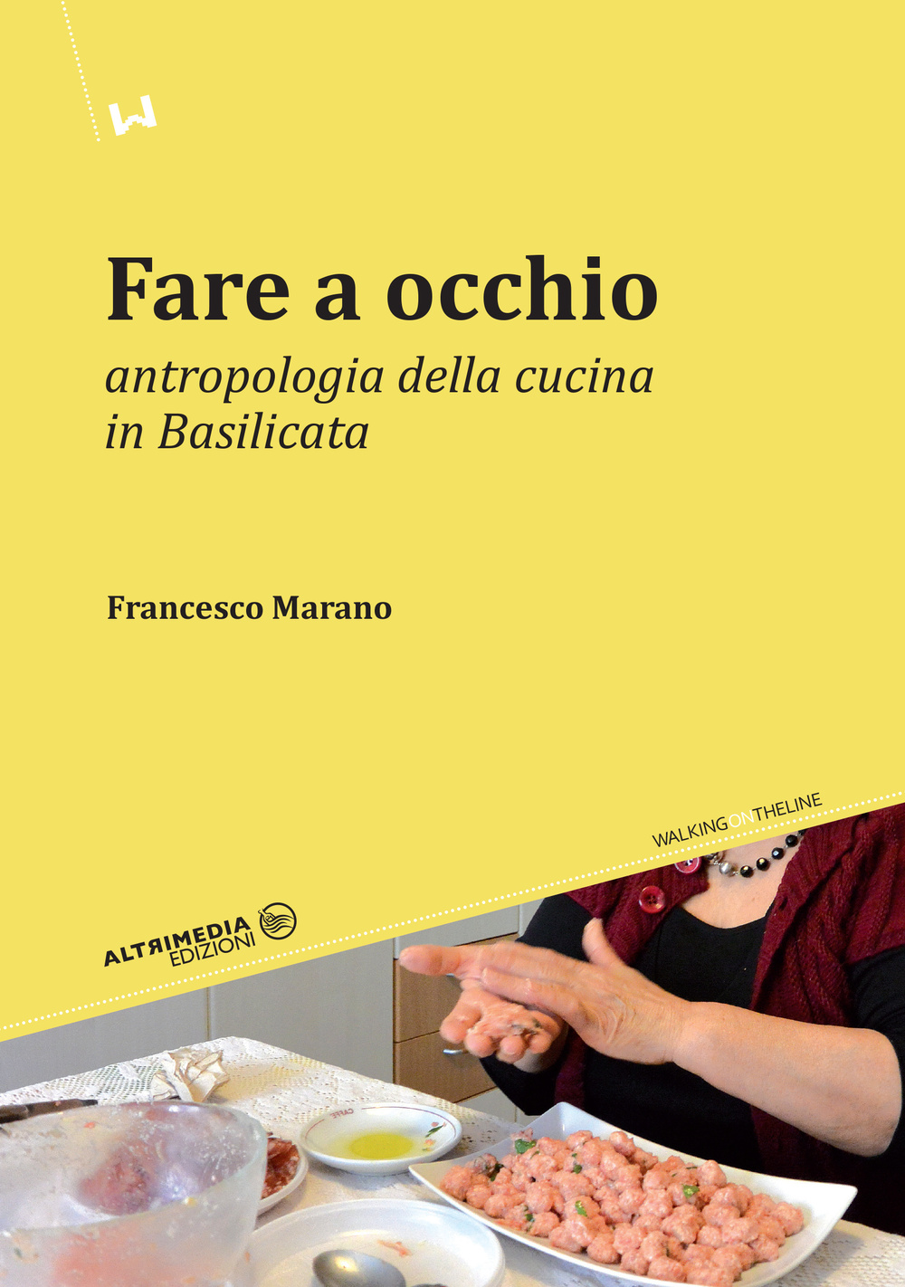 Fare a occhio. Antropologia della cucina in Basilicata