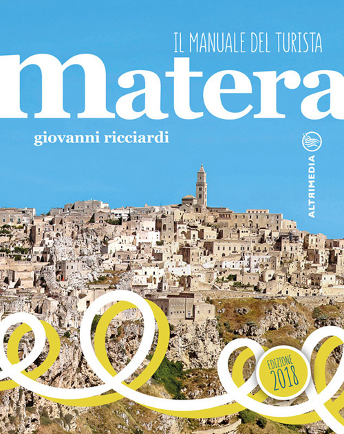 Matera. Il manuale del turista. Con Contenuto digitale per accesso online