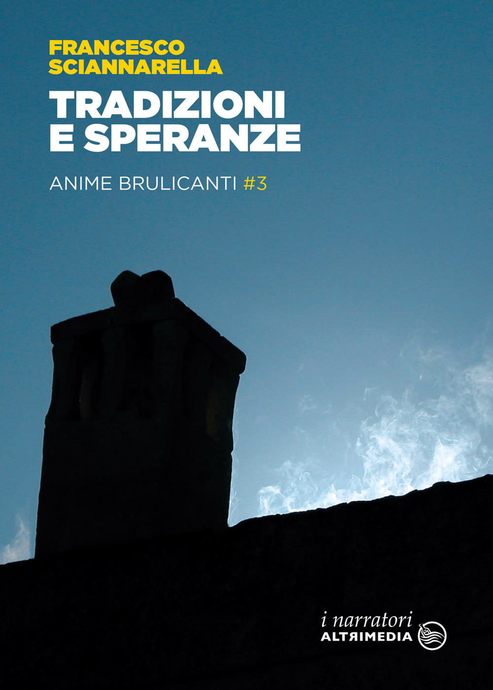 Tradizioni e speranze. Anime brulicanti. Vol. 3