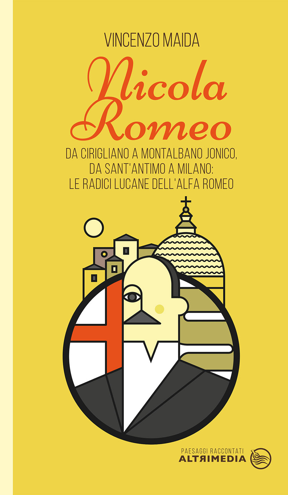 Nicola Romeo. Da Cirigliano a Montalbano Jonico, da Sant'Antimo a Milano: le radici lucane dell'Alfa Romeo