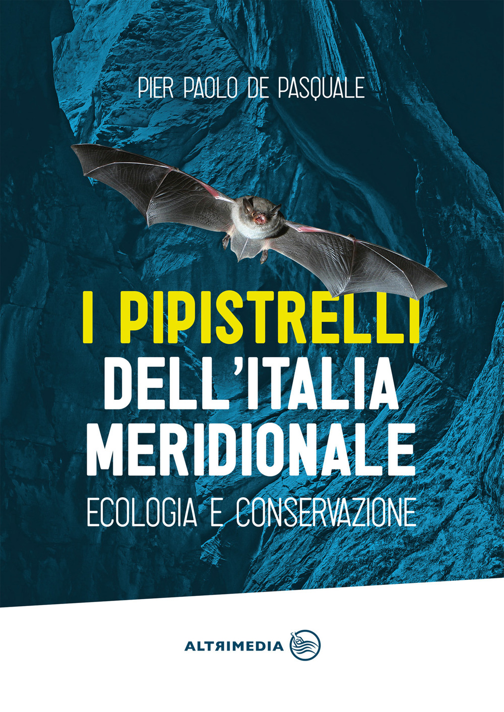 I pipistrelli dell'Italia meridionale. Ecologia e conservazione