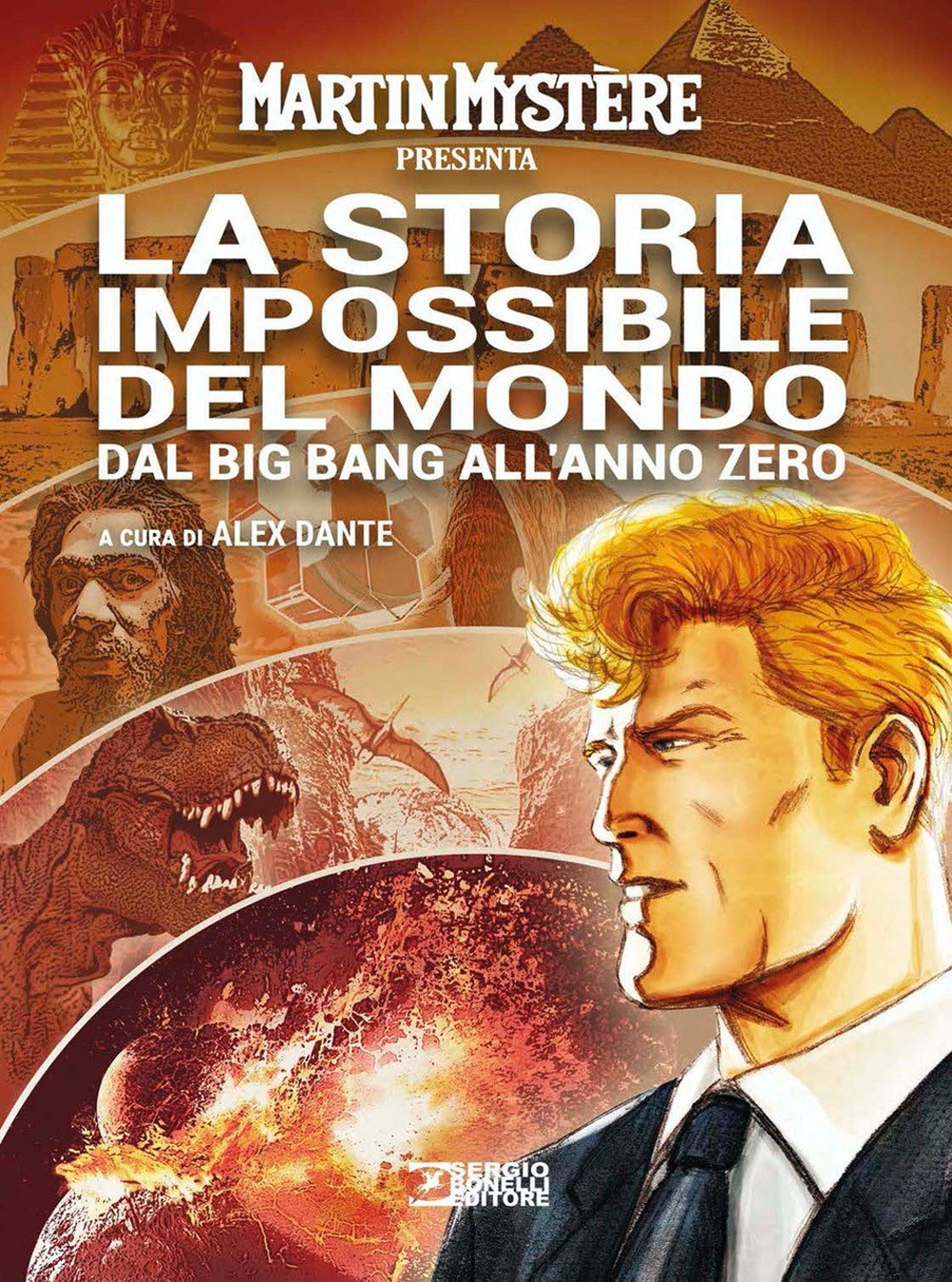 Martin Mystère presenta: La storia impossibile del mondo. Dal Big Bang all'anno zero