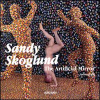 Sandy Skoglund. The artificial mirror. Catalogo della mostra (Venezia, 5 giugno-13 settembre 2009). Ediz. illustrata