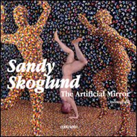 Sandy Skoglund. The artificial mirror. Catalogo della mostra (Venezia, 5 giugno-13 settembre 2009). Ediz. illustrata