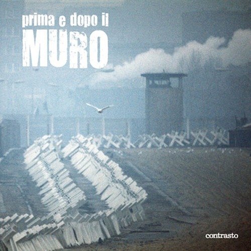 Prima e dopo il muro. Ediz. a colori