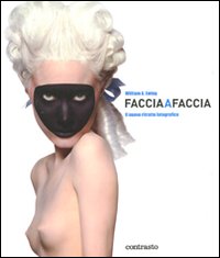 Faccia a faccia. Il nuovo ritratto fotografico. Ediz. illustrata