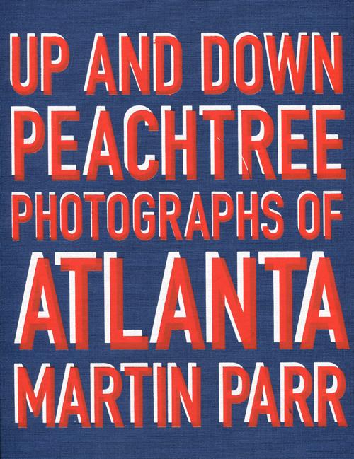 Up and down Peachtree. Photographs of Atlanta. Ediz. illustrata