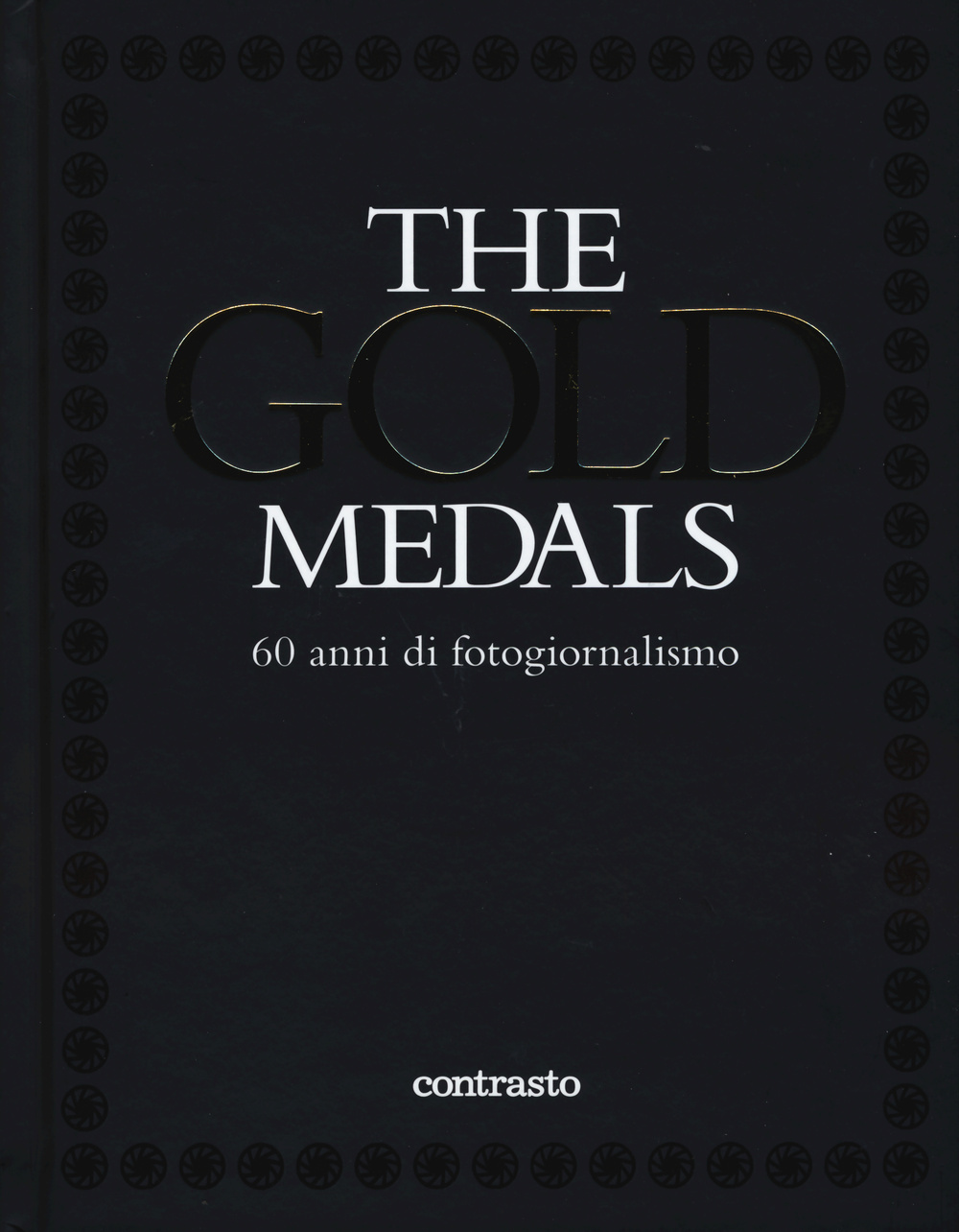 The gold medals. 60 anni di fotogiornalismo. Ediz. illustrata