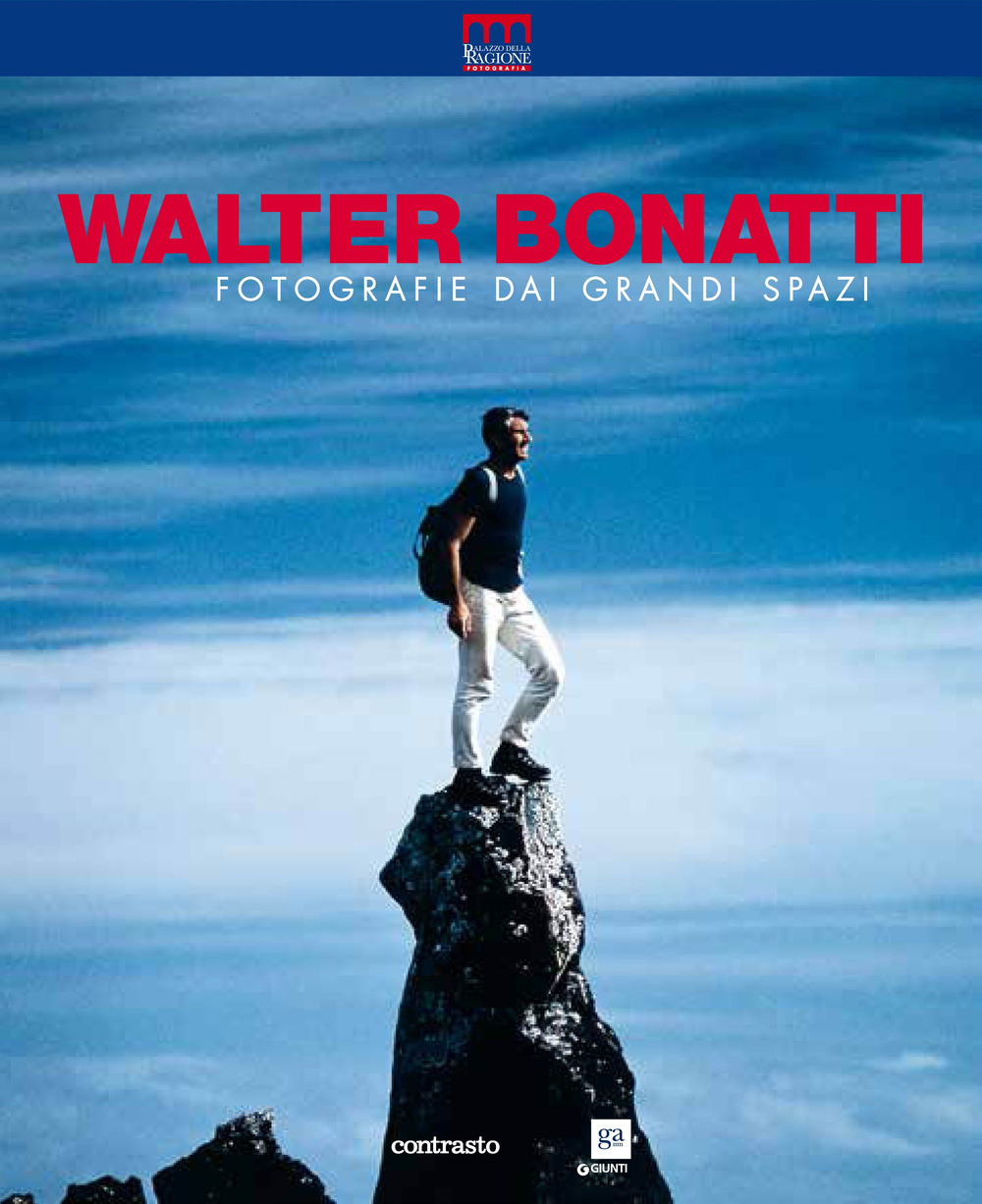 Walter Bonatti. Fotografie dai grandi spazi. Ediz. illustrata