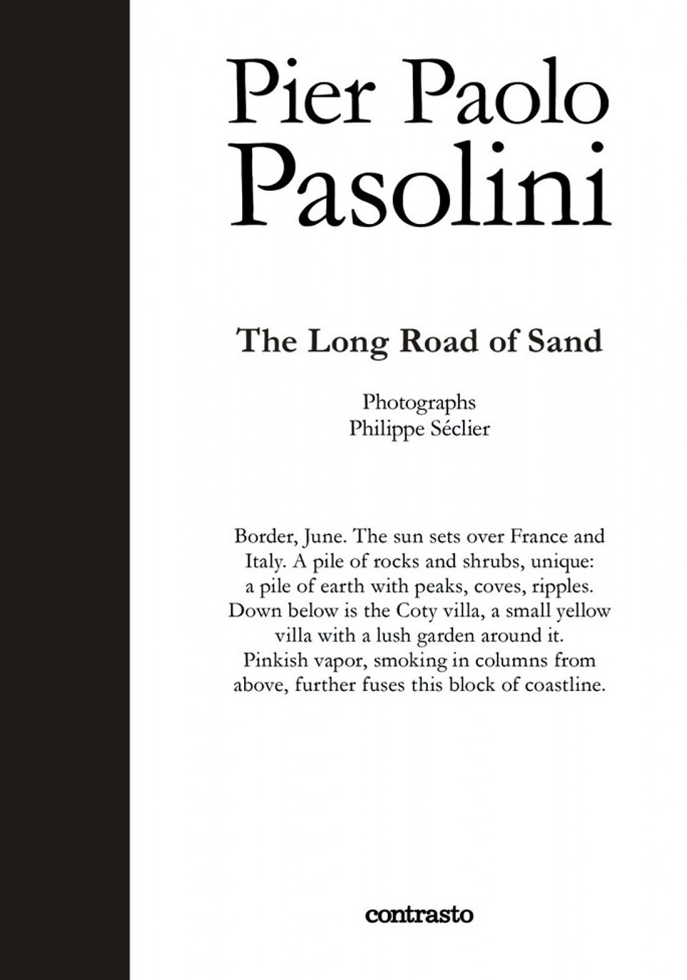 Pier Paolo Pasolini. The long road of sand