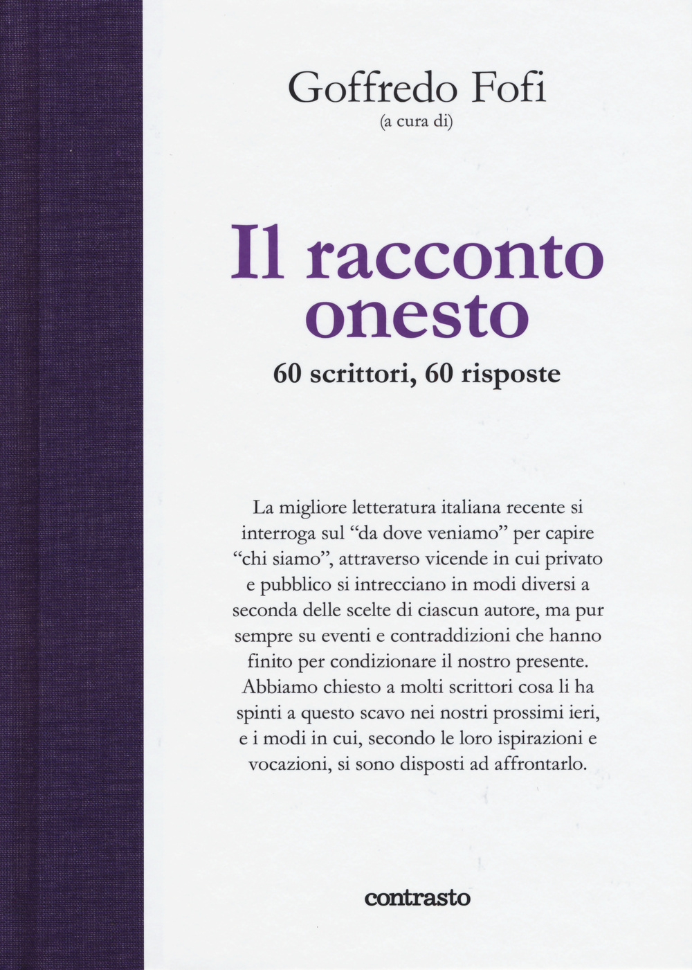 Il racconto onesto. 60 scrittori, 60 risposte. Ediz. illustrata