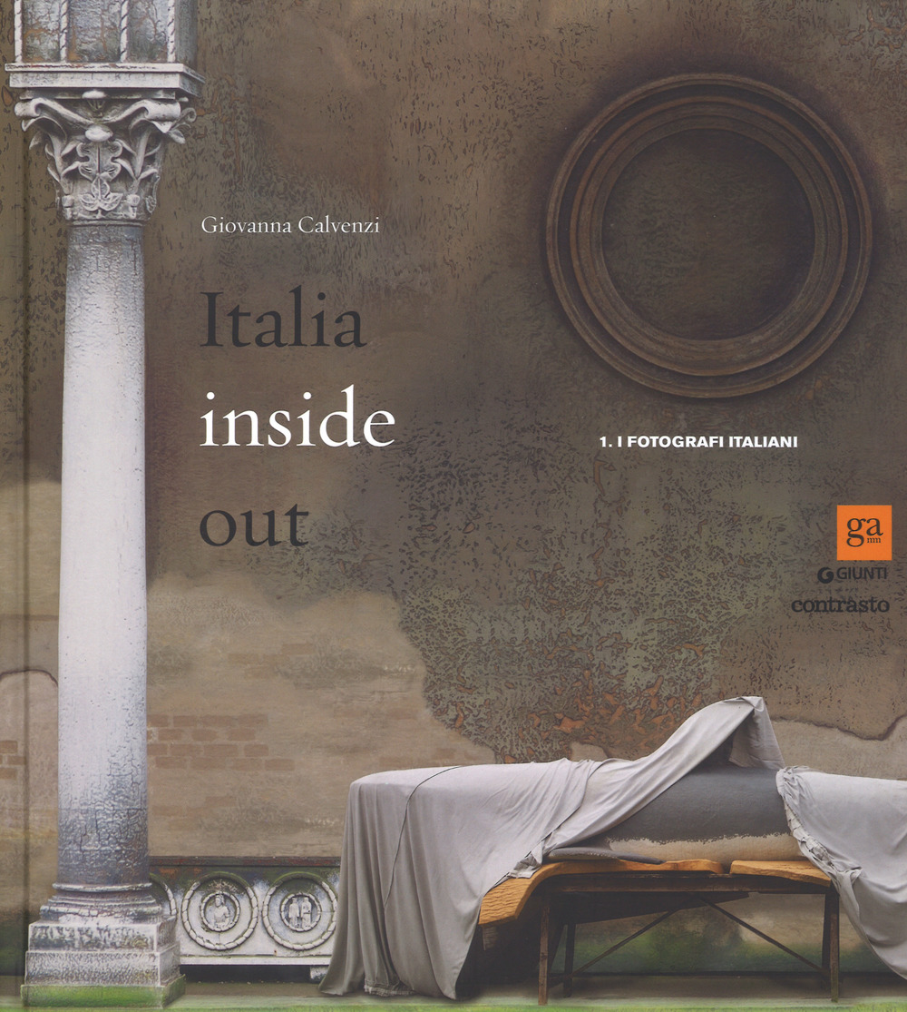 Italia inside out. Catalogo della mostra (Milano, 21 marzo-21 giugno 2015). Ediz. illustrata. Vol. 1: I fotografi italiani