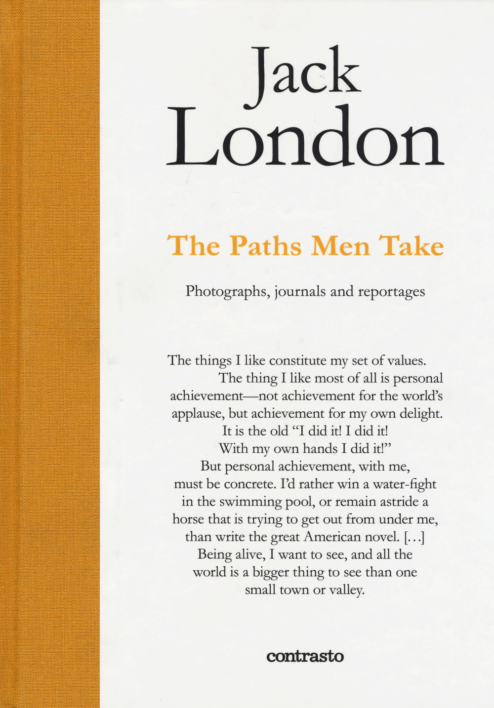 Jack London. The paths men take. Photographs, journals and reportages