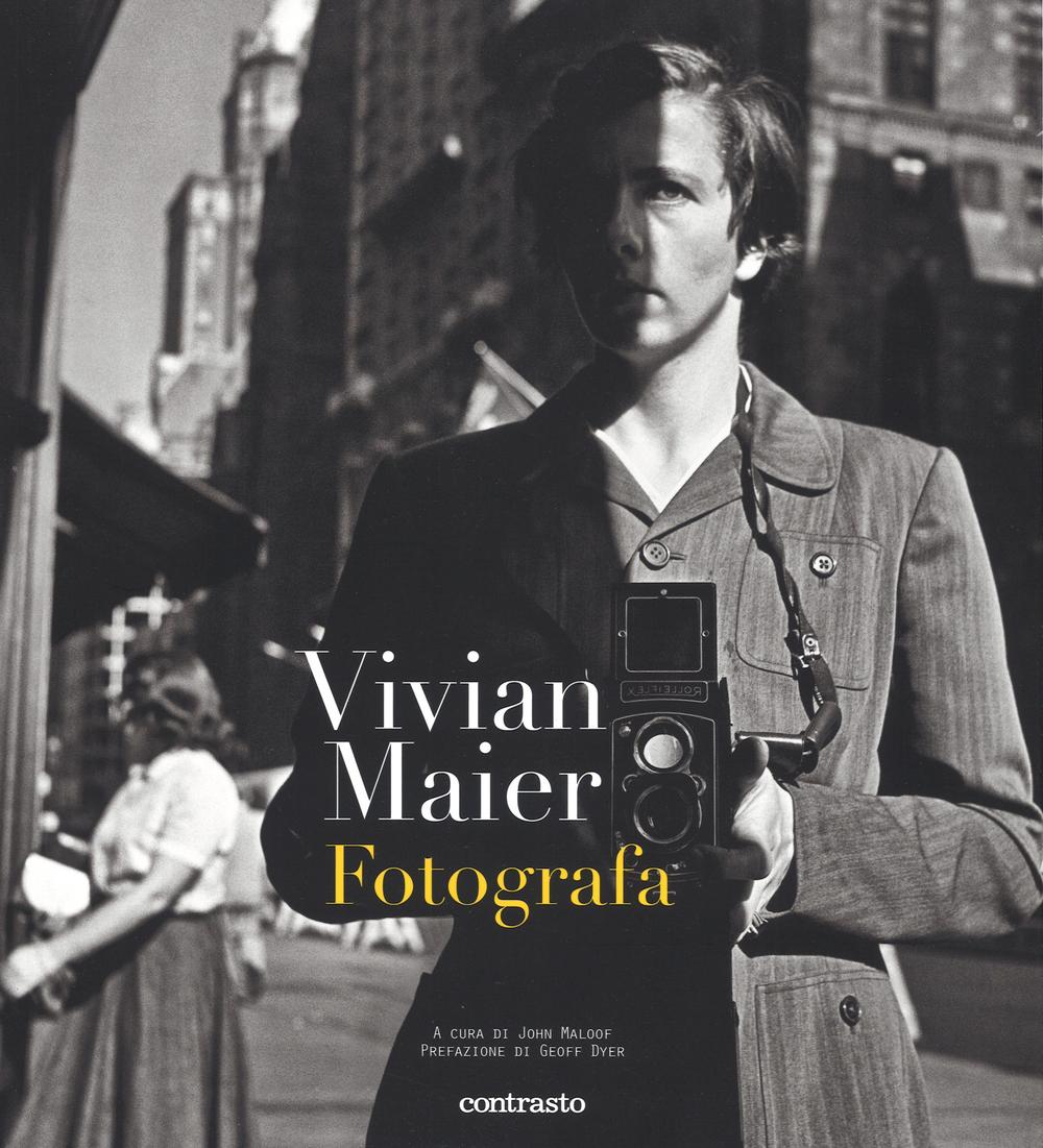 Vivian Maier fotografa. Ediz. illustrata