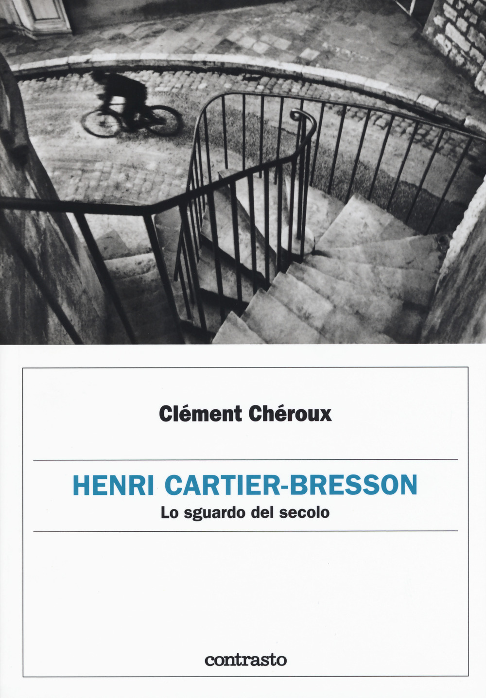 Henri Cartier-Bresson. Lo sguardo del secolo