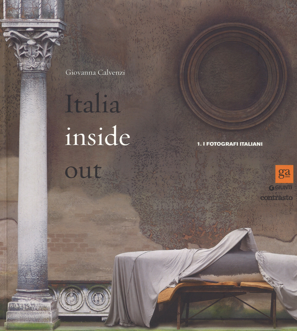 Italia inside out. Catalogo della mostra (Milano, 21 marzo-21 giugno 2015). Ediz. illustrata. Vol. 1: I fotografi italiani