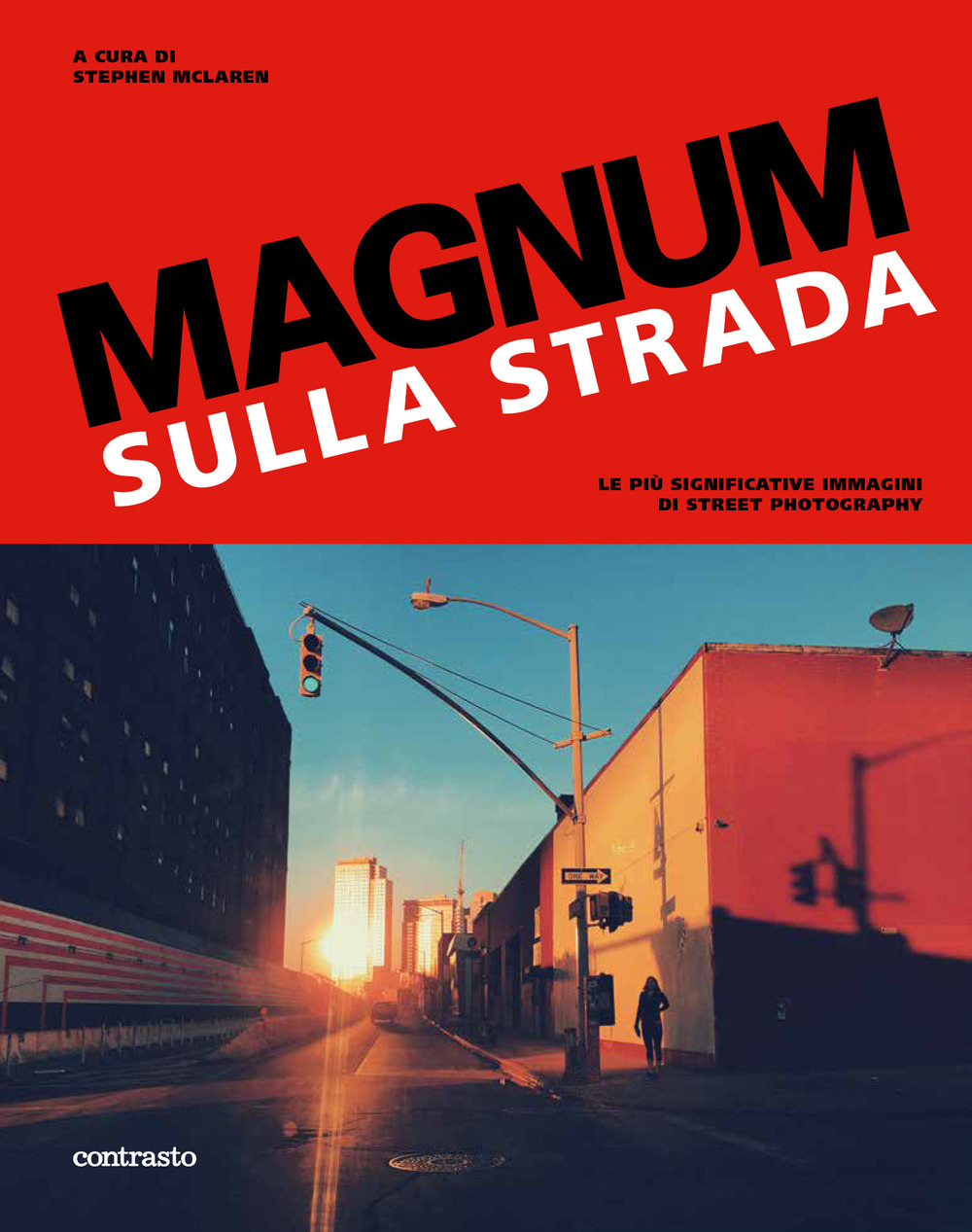 Magnum sulla strada. Le più significative immagini di street photography. Ediz. illustrata