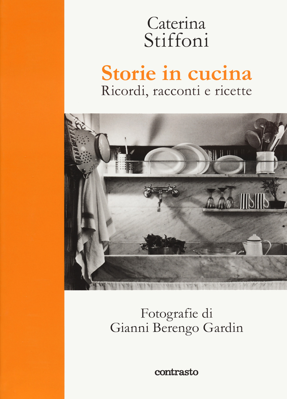 Storie in cucina. Ricordi, racconti e ricette